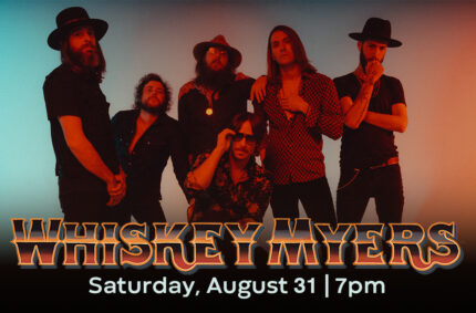 Whiskey Myers 8/31 at 7pm
